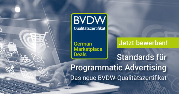 Neues BVDW-Qualitätszertifikat startet: German Marketplace Deals